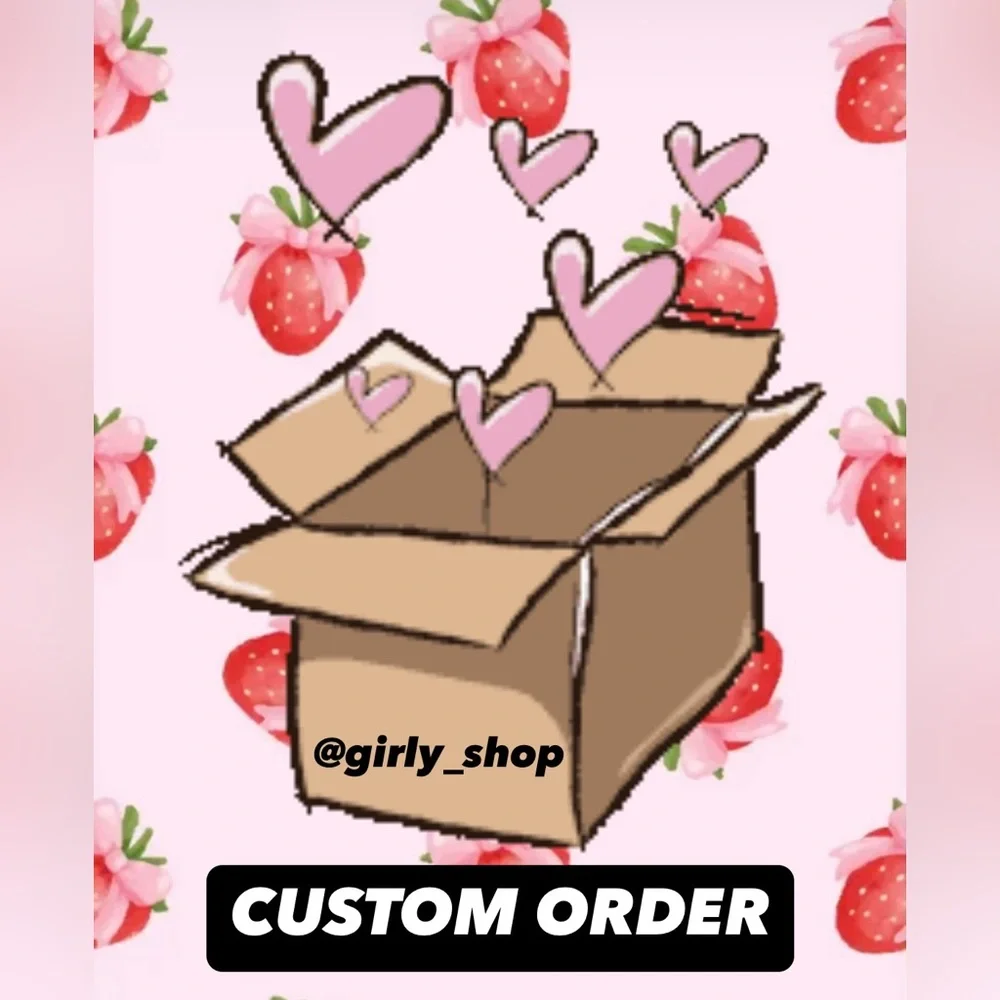 Girly’s Custom Order
